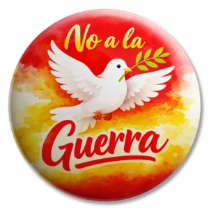 Chapas personalizadas “No a la Guerra” con mensaje por la paz.